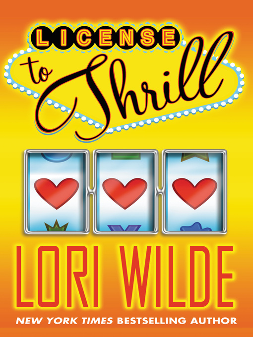 Title details for License to Thrill by Lori Wilde - Available